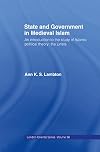 State and Government in Medieval Islam (London Oriental Series)