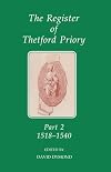 The Register of Thetford Priory, Part 2: 1518-1540 (Records of Social and Economic History New Series) (Pt.2)