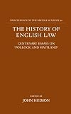The History of English Law: Centenary Essays on "Pollock and Maitland" (Proceedings of the British Academy, Vol. 89)