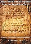 Arabic Medieval Inscriptions from the Republic of Mali: Epigraphy, Chronicles and Songhay-Tuareg History