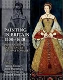 Painting In Britain 15001630 Production Influences And Patronage