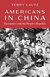 Americans in China: Encounters with the People's Republic
