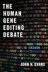 The Human Gene Editing Debate