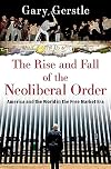 The Rise and Fall of the Neoliberal Order: America and the World in the Free Market Era