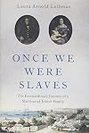 Once We Were Slaves: The Extraordinary Journey of a Multi-Racial Jewish Family
