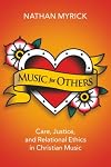 Music for Others: Care, Justice, and Relational Ethics in Christian Music
