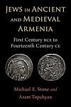 Jews in Ancient and Medieval Armenia: First Century BCE - Fourteenth Century CE