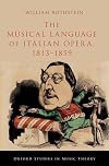 The Musical Language of Italian Opera, 1813-1859