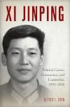Xi Jinping: Political Career, Governance, and Leadership, 1953-2018