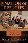 A Nation of Refugees: Russia's Jews in World War I