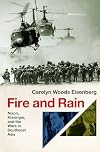 Fire and Rain: Nixon, Kissinger, and the Wars in Southeast Asia