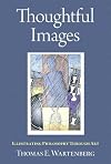 Thoughtful Images: Illustrating Philosophy Through Art