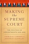 Making the Supreme Court: The Politics of Appointments, 1930-2020