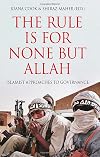 The Rule is for None but Allah: Islamist Approaches to Governance