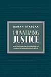 Privatizing Justice: Arbitration and the Decline of Public Governance in the U.S.