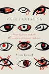 Rape Fantasies: Rape Culture and the Persistence of Sexual Violence