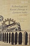 Technology and Rural Change in Eastern India, 1830-1980