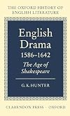 English Drama, 1586-1642: The Age of Shakespeare