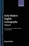 Early Modern English Lexicography: Volume 1: A Survey of Monolingual Printed Glossaries and Dictionaries 1475-1640 (Early Modern English Lexicography Vol. 1)