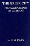 The Greek City: from Alexander to Justinian