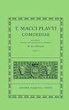 Comoediae: Volume I: Amphitruo, Asinaria, Aulularia, Bacchides, Captivi, Casina, Cistellaria, Curculio, Epidicus, Menaechmi, Mercator (Oxford Classical Texts)