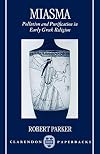 Miasma: Pollution and Purification in Early Greek Religion