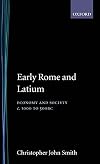 Early Rome and Latium: Economy and Society C. 1000 to 500 BC
