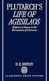 A Commentary on Plutarch's Life of Agesilaos: Response to Sources in the Presentation of Character