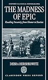 The Madness of Epic: Reading Insanity from Homer to Statius
