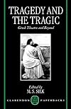 Tragedy and the Tragic: Greek Theatre and Beyond