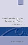 French Autobiography Devices and Desires: Rousseau to Perec