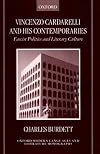 Vincenzo Cardarelli and His Contemporaries: Fascist Politics and Literary Culture (Oxford Modern Languages and Literatur