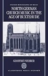 North German Church Music in the Age of Buxtehude