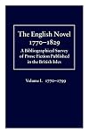 The English Novel 1770-1829: A Bibliographical Survey of Prose Fiction Published in the British Isles Volume I: 1770-1799