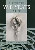 W B Yeats A Life Vol2 Ii The Archpoet 19151939