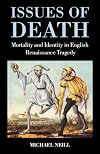 Issues of Death: Mortality and Identity in English Renaissance Tragedy