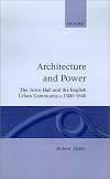 Architecture and power : the town hall and the English urban community, c. 1500-1640