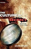 The Culture of Secrecy: Britain, 1832-1998