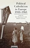 Political Catholicism in Europe, 1918-1965