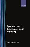 Byzantium and the Crusader States 1096-1204