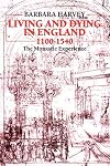 Living and Dying in England, 1100-1540: The Monastic Experience