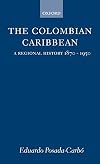 The Colombian Caribbean : a regional history, 1870-1950