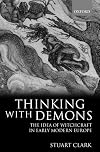 Thinking with Demons: The Idea of Witchcraft in Early Modern Europe