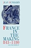 France in the Making 843-1180