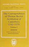 The Correspondence of Thomas Becket, Archbishop of Canterbury, 1162-1170. Volume I