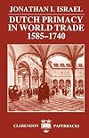 Dutch Primacy in World Trade, 1585-1740