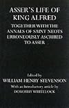Asser's Life of King Alfred, Together with the Annals of St Neot's Erroneously Ascribed to Asser