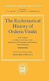 The Ecclesiastical History of Orderic Vitalis. Volume I: General Introduction, Books I and II (Summary and Extracts), Index Verborum