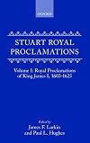 Stuart Royal Proclamations: Royal Proclamations of King James I, 1603-1625