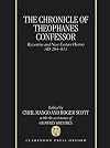 The Chronicle of Theophanes Confessor: Byzantine and near Eastern History, AD 284-813